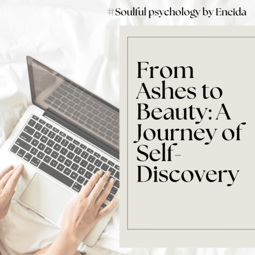 Lees meer over het artikel From Ashes to Beauty: A Journey of Self-Discovery